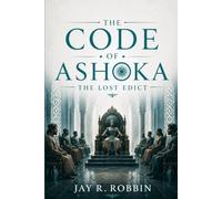 THE CODE OF ASHOKA: The Lost Edict