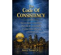 The Code Of Consistency (The Consistency Code Series)