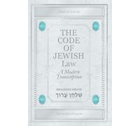 The Code Of Jewish Law: A Modern Transcription