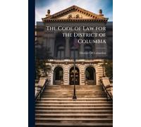 The Code of Law for the District of Columbia