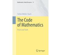 The Code of Mathematics: Proof and Truth: 11 (Mathematics Study Resources, 11)