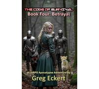 The Code of Survival: Book Four: Betrayal (The Code of Survival - A LitRPG Apocalypse Adventure)