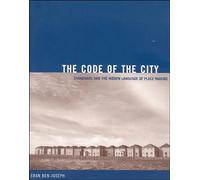 The Code of the City: Standards and the Hidden Language of Place Making