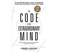 The Code of the Extraordinary Mind: 10 Unconventional Laws to Redefine Your Life and Succeed on Your Own Terms