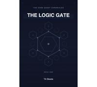 The Code Quest Chronicles: The Logic Gate: An Adventure in Algorithmic Thinking