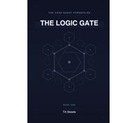 The Code Quest Chronicles: The Logic Gate: An Adventure in Algorithmic Thinking