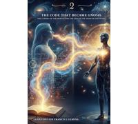The Code That Became Gnosis The Tuning of the Monad and the End of the Arontic Software. (O Sopro de Sophia)