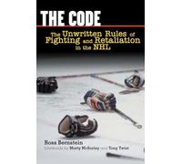 The Code: The Unwritten Rules of Fighting and Retaliation in the NHL