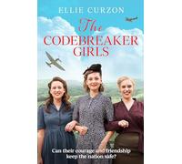 The Codebreaker Girls: A totally gripping WWII historical mystery novel