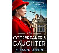The Codebreaker's Daughter: A totally heartbreaking, epic and gripping World War 2 page-turner