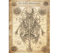 The Codex Abominatus: The Book of Unholy Knowledge