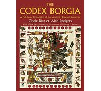 The Codex Borgia: A Full-Color Restoration of the Ancient Mexican Manuscript (Dover Fine Art, History of Art)