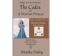 The Codex: Create A Powerful BluePrint Of Your Life: Not Just a Book Its a Course (The Codex Of a Warrior Princess)