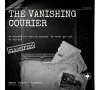 The Codex Files: Case Book One - The Vanishing Courier: 10 Spy Mystery Case Files with Logic Puzzles, Secret Codes, and Ciphers for Kids 8-12