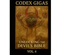 The Codex Gigas: Unlocking the Devil’s Bible: Vol- 4 (The Codex Gigas: Unlocking the Devil’s Bible Set)