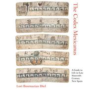 The Codex Mexicanus: A Guide to Life in Late Sixteenth-Century New Spain
