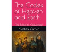 The Codex of Heaven and Earth: The Road to Gravemire: 2 (The Seamwrights Series)