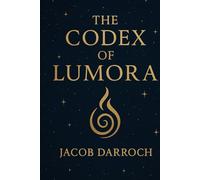 The Codex of Lumora: A Sacred Guide to Awakening and Reflection