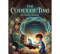 The Codex Of Time: A Story About Technology