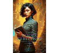 The Codex Rebellion: Echoes of the Forbidden, Book 2 (The Codex Rebellion Trilogy)