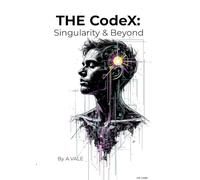 THE CodeX: Singularity & Beyond the collected Essays