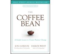 The Coffee Bean : A Simple Lesson to Create Positive Change