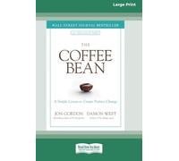 The Coffee Bean: A Simple Lesson to Create Positive Change [Large Print 16 Pt Edition]