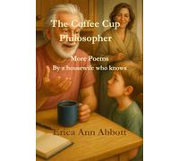 The Coffee Cup Philosopher: More poems by a housewife who knows