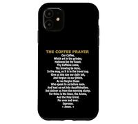 The Coffee Prayer - Funny Caffeine Addict & Barista Parody Case for iPhone 11