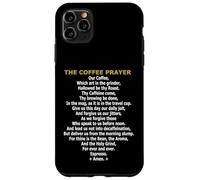 The Coffee Prayer - Funny Caffeine Addict & Barista Parody Case for iPhone 11 Pro Max