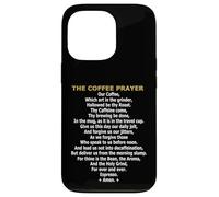 The Coffee Prayer - Funny Caffeine Addict & Barista Parody Case for iPhone 13 Pro
