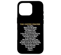 The Coffee Prayer - Funny Caffeine Addict & Barista Parody Case for iPhone 16 Pro