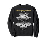 The Coffee Prayer - Funny Caffeine Addict & Barista Parody Sweatshirt