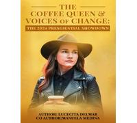 THE COFFEE QUEEN & VOICES OF CHANGE: The 2024 Presidential Showdown
