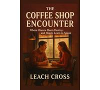 The coffee shop encounter: When chance meets destiny, and heart learns to speak