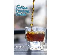 The Coffee Tasting Guide: An Introduction to Sensory Skills