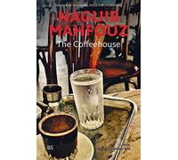 The Coffeehouse: A Novel (Modern Arabic Literature)