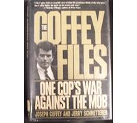 The Coffey Files: One Cop's War Against the Mob