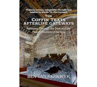 The Coffin Texts, Afterlife Gateways: 3 (Egyptian Sacred Texts)