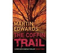 The Coffin Trail: You can never bury the past... by Martin Edwards (English) Pap