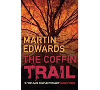The Coffin Trail: You can never bury the past... by Martin Edwards (English) Pap