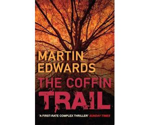 The Coffin Trail: You can never bury the past... by Martin Edwards (English) Pap