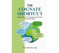 The Cognate Shortcut: English Spanish Cognates learn Faster Remember more