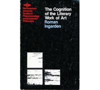The Cognition of the Literary Work of Art (Studies in Phenomenology and Existential Philosophy)