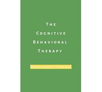 The Cognitive Behavioral Therapy Worksheet Journal: Anxiety, depression, insomnia and mental health disorders cbt workbook and toolbox for children, adolescents and adults.