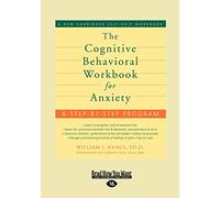 The Cognitive Behavioral Workbook for Anxiety