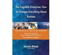 The Cognitive Enterprise: How AI Changes Everything About Business