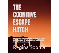 THE COGNITIVE ESCAPE HATCH: A Metaphysical Operating Manual for Shattering the Amnesia Matrix, Neutralizing the Archontic Harvest, and Reclaiming Your Organic Source Sovereignty (The Unveiled Scroll)