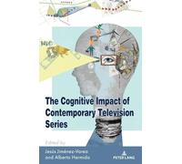 The Cognitive Impact of Contemporary Television Series: 6 (Cultural Media Studies)