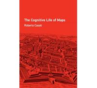The Cognitive Life of Maps